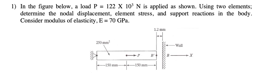 Solved 1) In the figure below, a load P=122X103 N is applied | Chegg.com