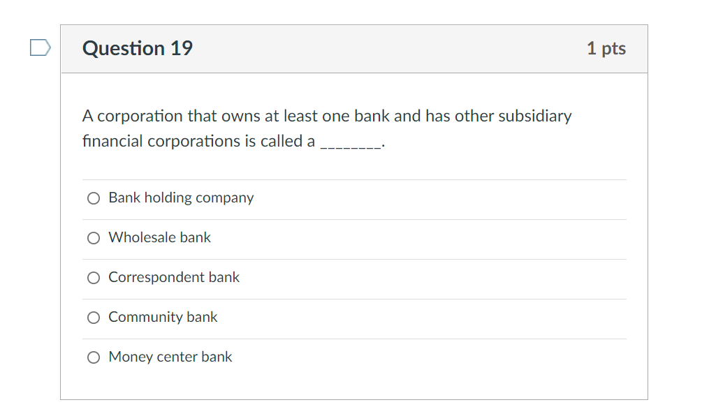 Solved Question 19 A corporation that owns at least one bank
