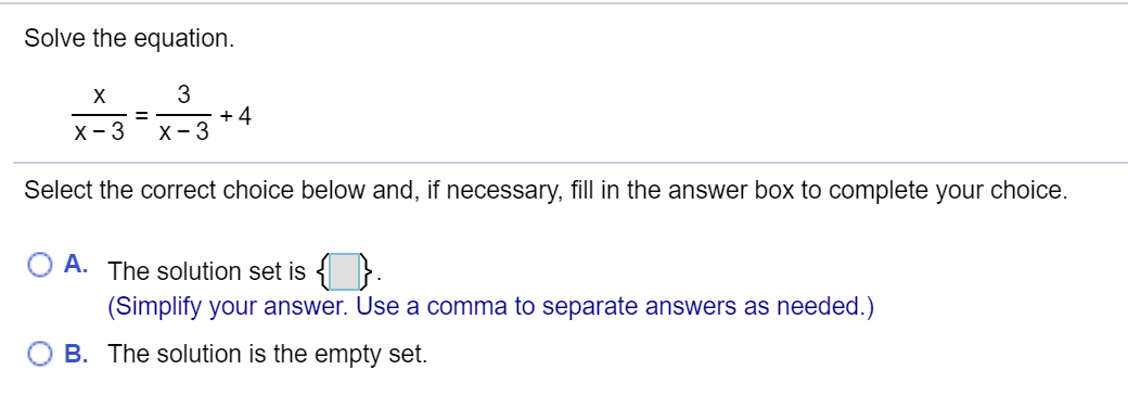Solved Solve the equation. X 3 +4 X-3 X-3 Select the correct | Chegg.com
