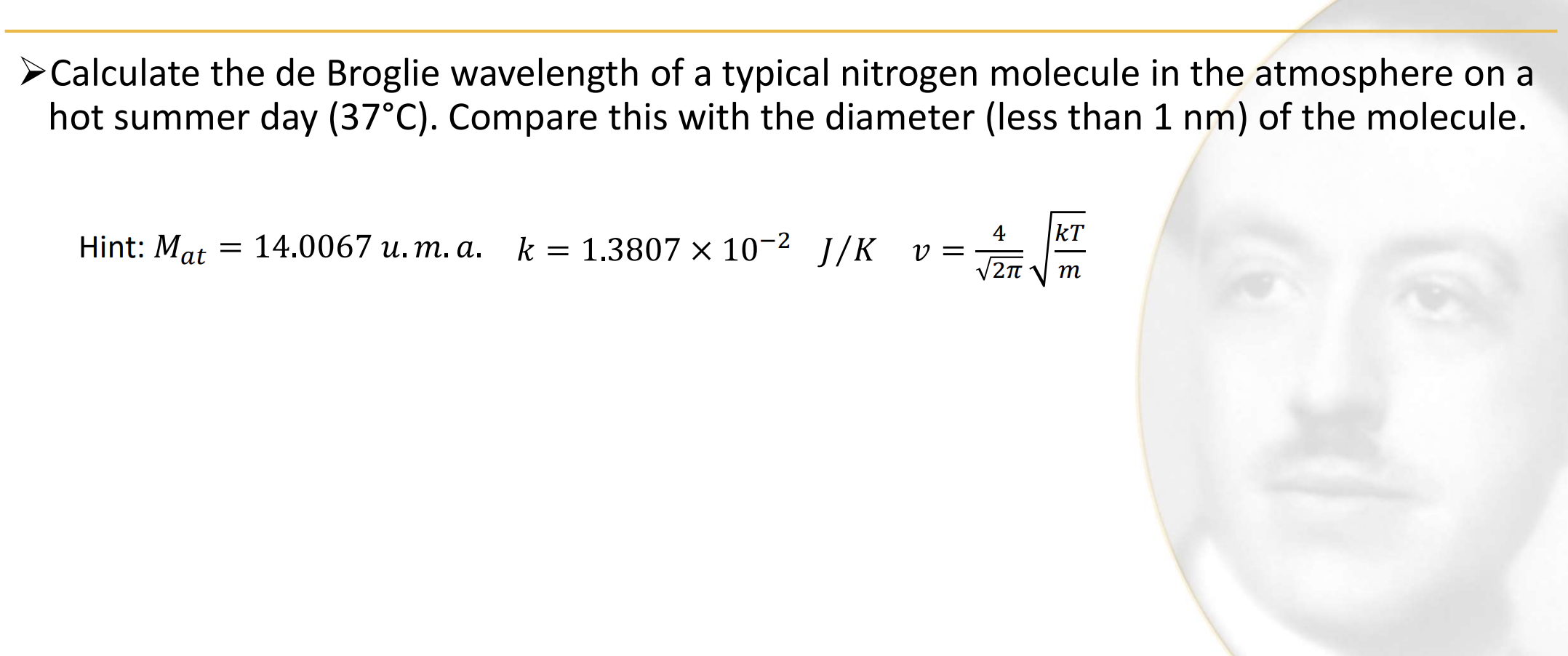 Solved Calculate The De Broglie Wavelength Of A Typical Chegg Com