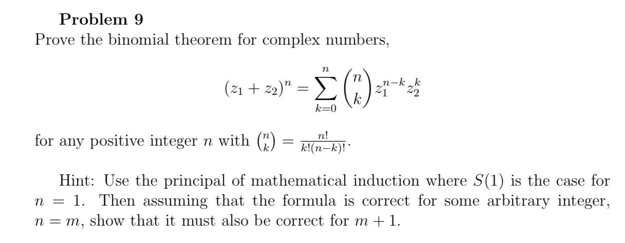 Solved Problem 9 Prove the binomial theorem for complex | Chegg.com