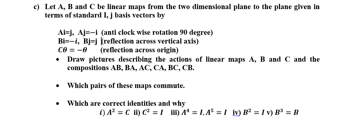 Solved c) Let A, B and C be linear maps from the two | Chegg.com
