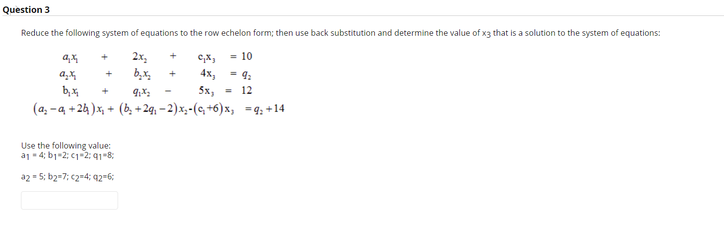 Solved Question 3 Reduce the following system of equations | Chegg.com