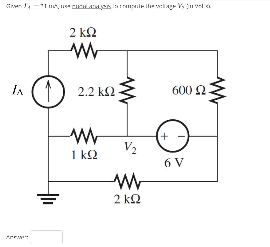 Solved Given I A = 31 mA, use nodal analysis to compute the | Chegg.com