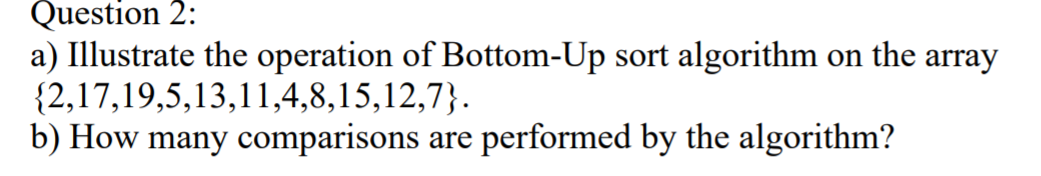 Solved Question 2: a) Illustrate the operation of Bottom-Up | Chegg.com