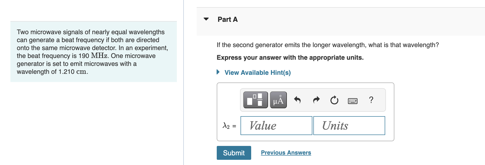 Solved Two microwave signals of nearly equal wavelengths can