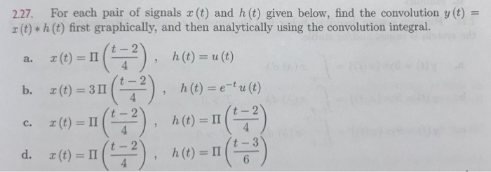 Solved 227 For each pair of signals x (t) and h(t) given | Chegg.com