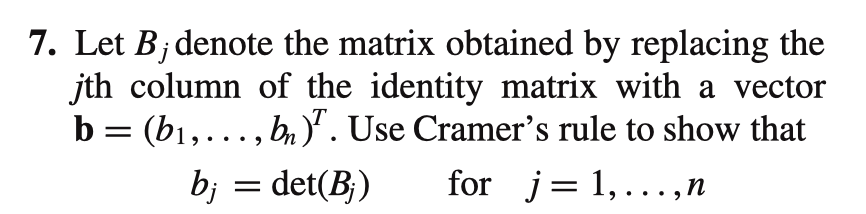 Solved 7. Let B; Denote The Matrix Obtained By Replacing The | Chegg.com