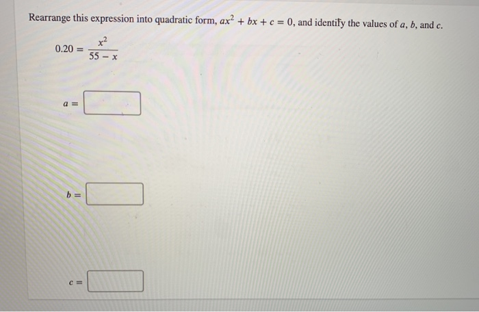 Solved Rearrange This Expression Into Quadratic Form Ax2 6161