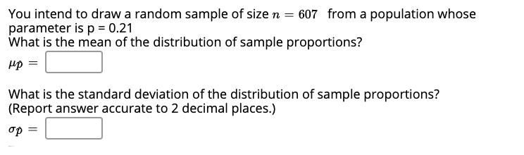 Solved You intend to draw a random sample of size n = 607 | Chegg.com