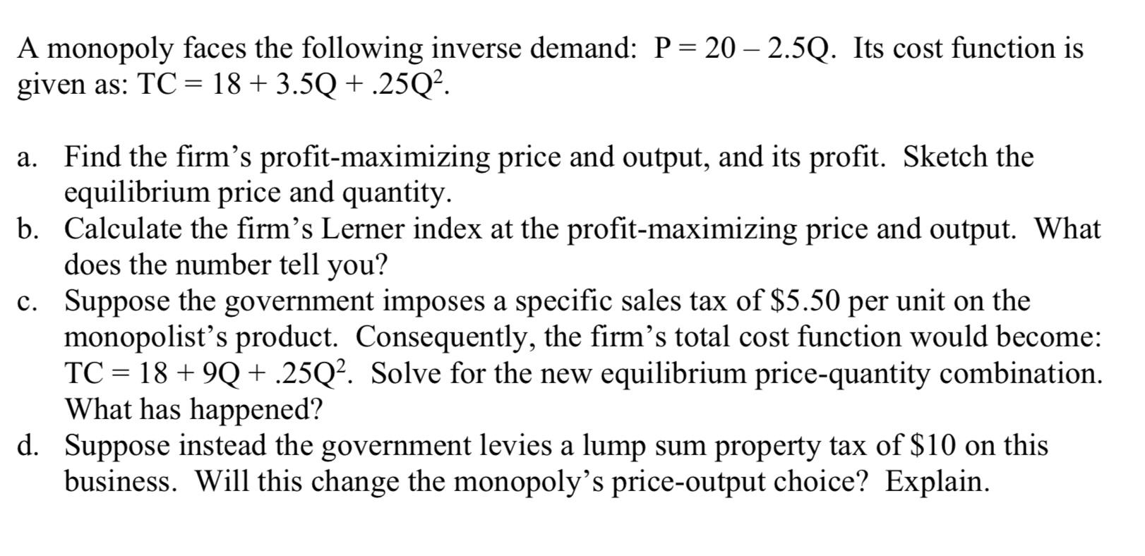 Solved A monopoly faces the following inverse demand