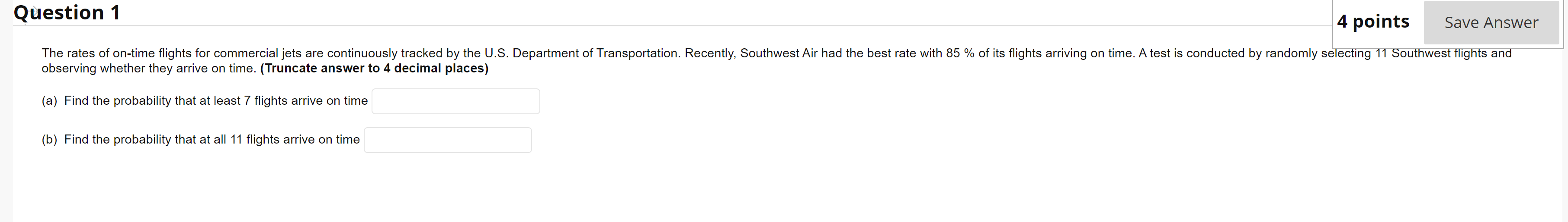 Solved Question 1 4 points Save Answer The rates of on-time | Chegg.com