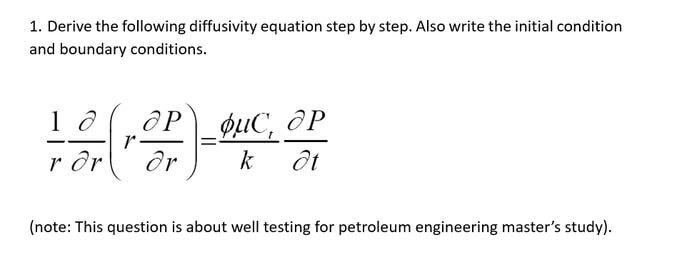 Solved 1. Derive the following diffusivity equation step by | Chegg.com