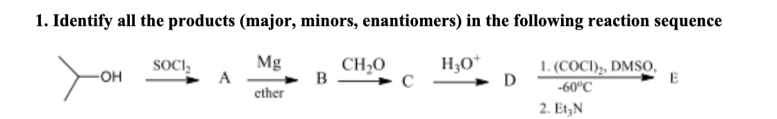 Solved 1. Identify all the products (major, minors, | Chegg.com