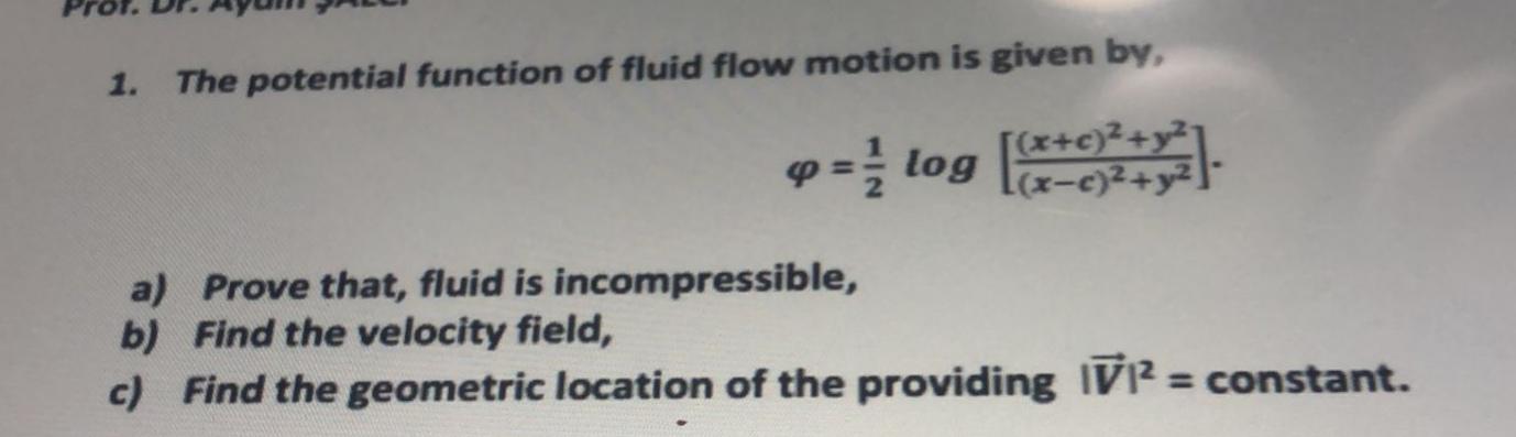 Solved 1. The potential function of fluid flow motion is | Chegg.com