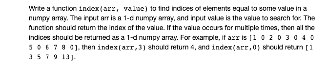 Solved Write a function index (arr, value) to find indices | Chegg.com
