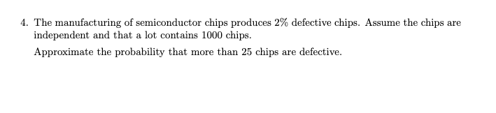 Solved 4. The manufacturing of semiconductor chips produces | Chegg.com