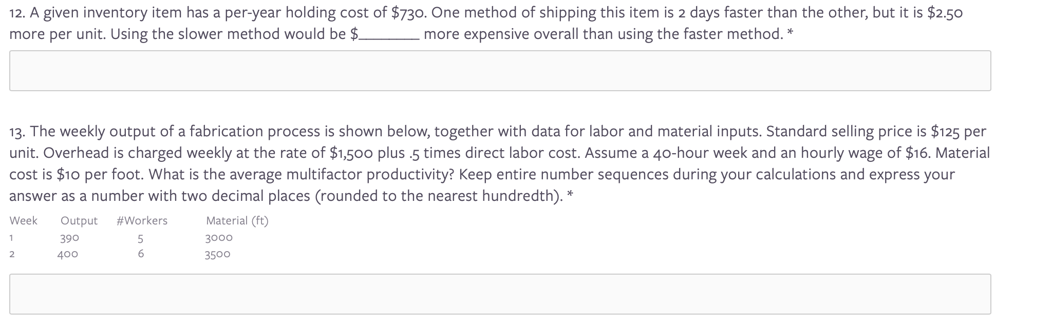 12. A given inventory item has a per-year holding cost of $730. One method of shipping this item is 2 days faster than the ot