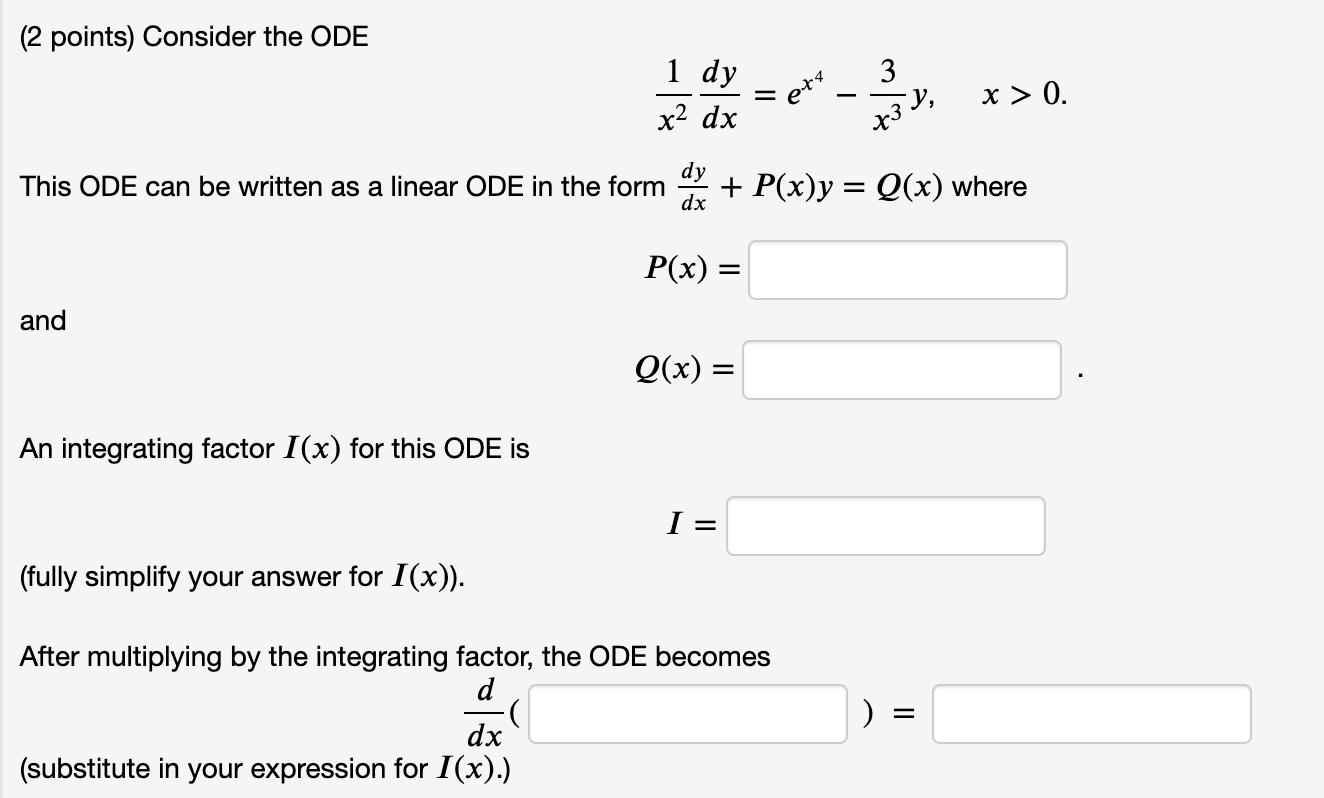 Solved (2 points) Consider the ODE 3 1 dy x2 dx = ets x > 0. | Chegg.com