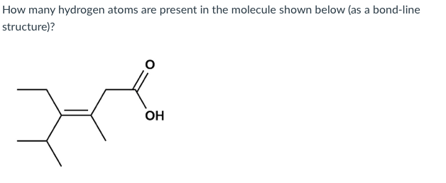 Solved How many hydrogen atoms are present in the molecule | Chegg.com
