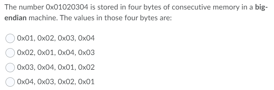 Solved The number 0x01020304 is stored in four bytes of | Chegg.com