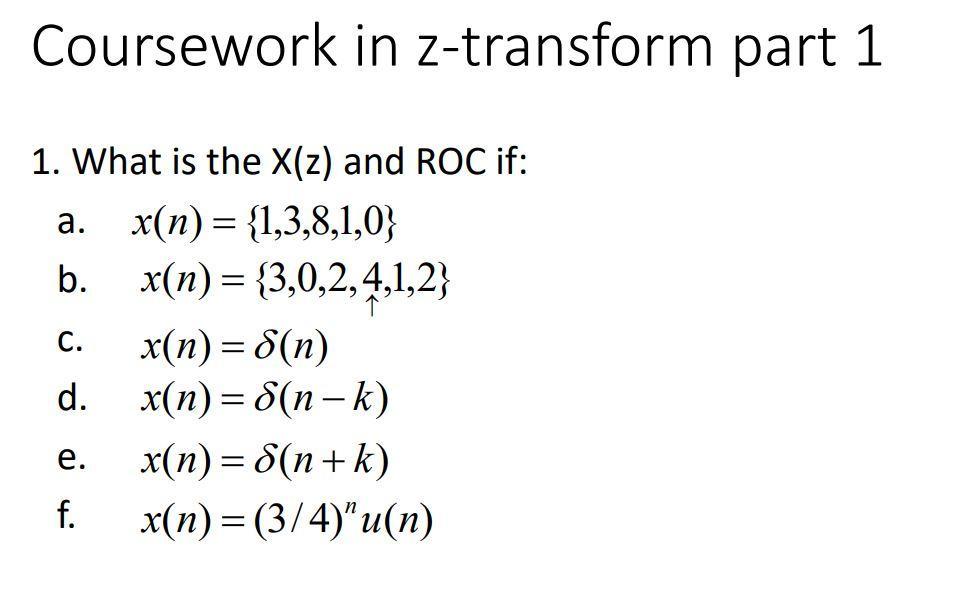 Solved Coursework In Z Transform Part 1 1 What Is The X Chegg Com