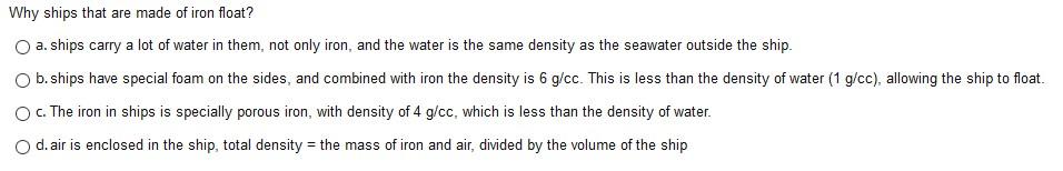 Solved Why Ships That Are Made Of Iron Float? A. Ships Carry 