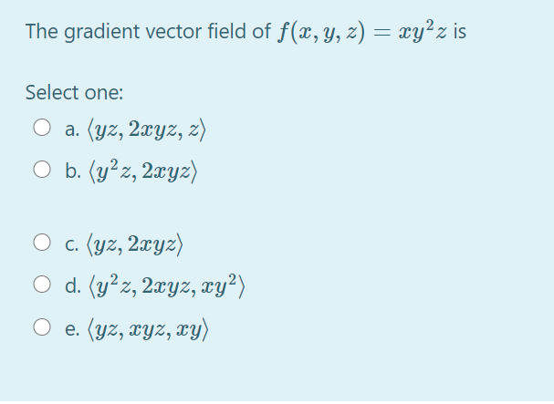 Solved The Gradient Vector Field Of F X Y Z Xy2z Is Chegg Com