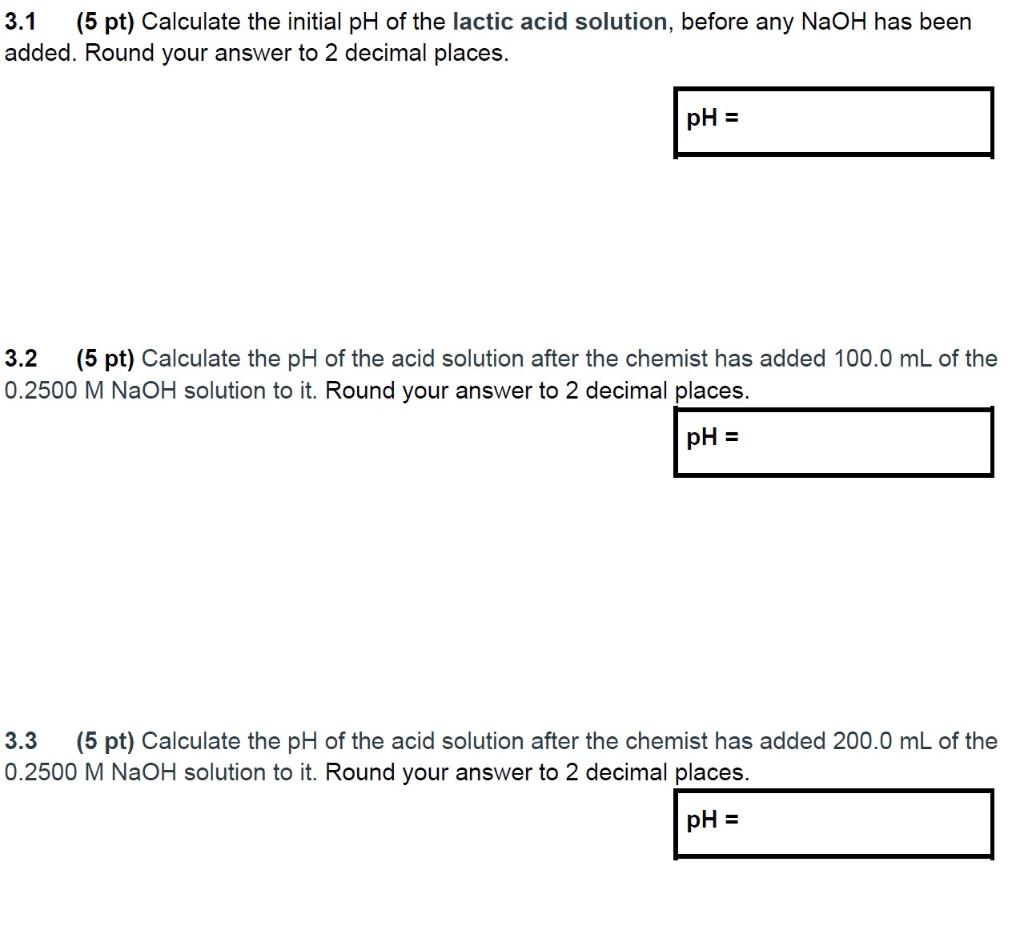 Solved 3.1 (5 pt) Calculate the initial pH of the lactic | Chegg.com