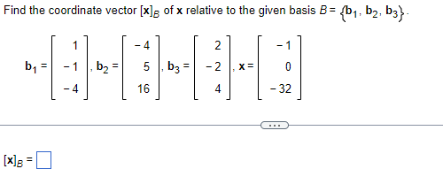 Solved Find the coordinate vector [x]B of x relative to the | Chegg.com