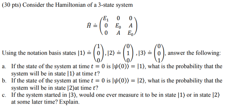 Solved (30 pts) Consider the Hamiltonian of a 3-state system | Chegg.com