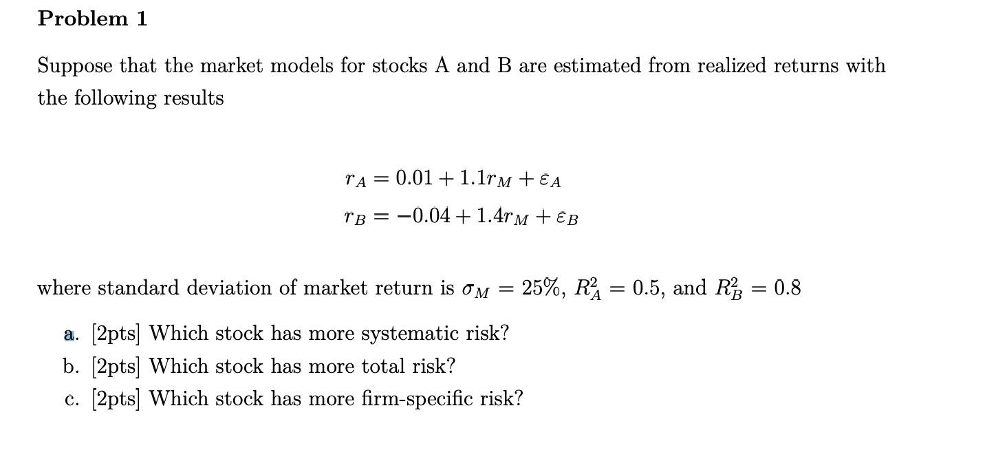 Solved Problem 1 Suppose that the market models for stocks A | Chegg.com