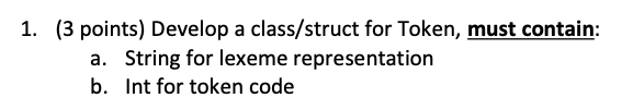 Solved 1. (3 points) Develop a class/struct for Token, must | Chegg.com