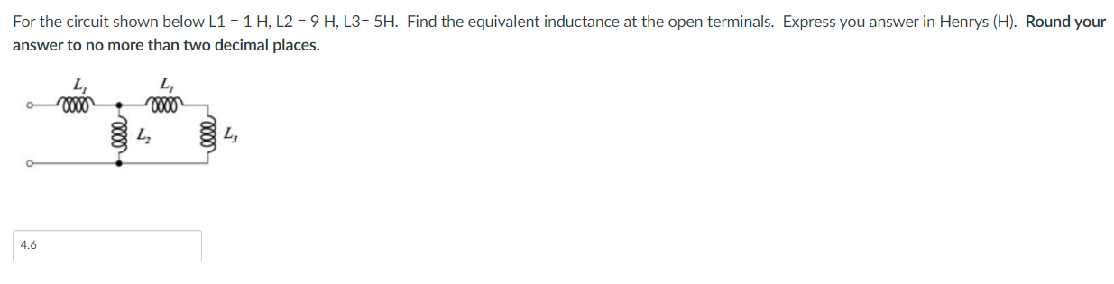 Solved For the circuit shown below L1 = 1 H, L2 = 9 H, L3= | Chegg.com