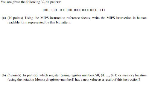 Solved You are given the following 32-bit pattern: 1010 1101 | Chegg.com