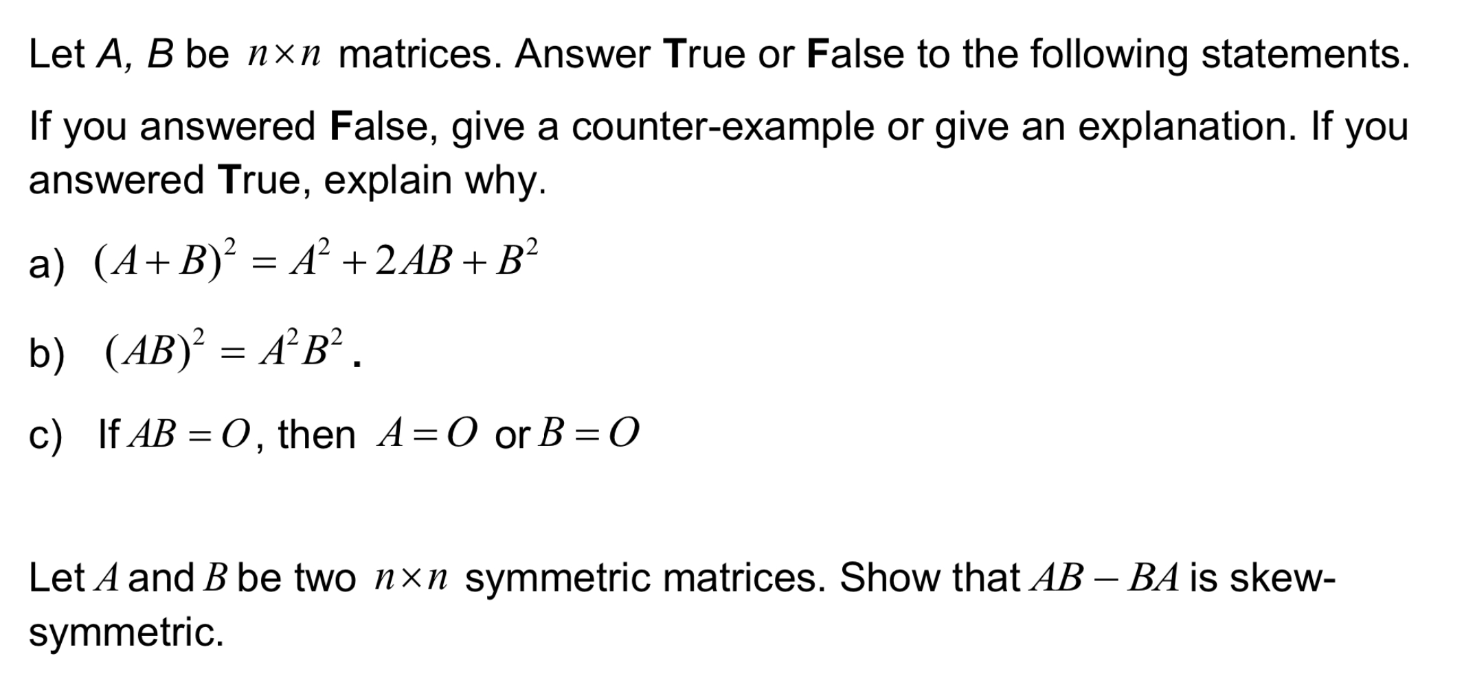 Solved Let A, B Be Nxn Matrices. Answer True Or False To The | Chegg.com