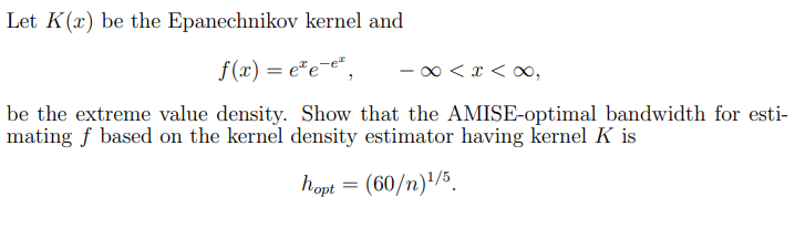 Solved Let K(2) be the Epanechnikov kernel and f(x) = | Chegg.com