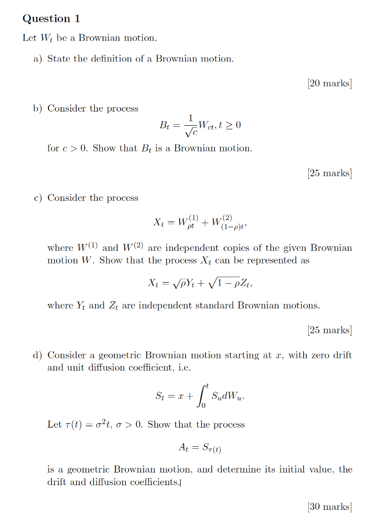 Solved Question 1 Let Wt be a Brownian motion. a) State the | Chegg.com