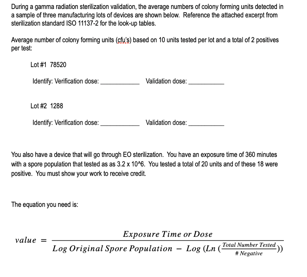 During a gamma radiation sterilization validation,