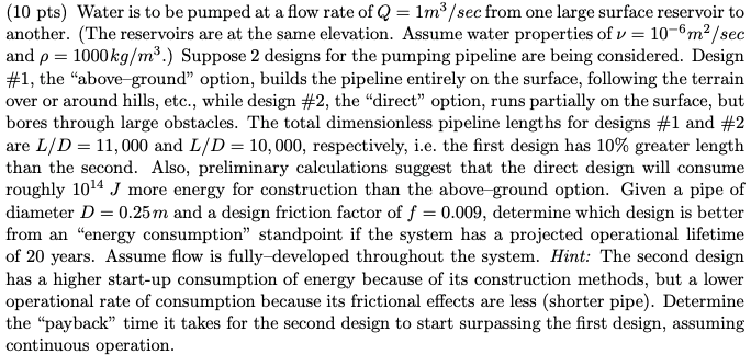 Solved (10 pts) Water is to be pumped at a flow rate of Q = | Chegg.com