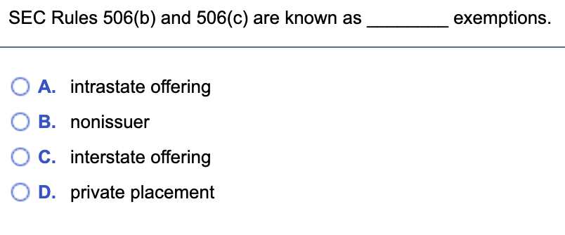 Solved SEC Rules 506(b) And 506(c) Are Known As Exemptions. | Chegg.com