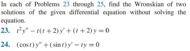 Solved In Each Of Problems 23 Through 25, Find The Wronskian | Chegg.com