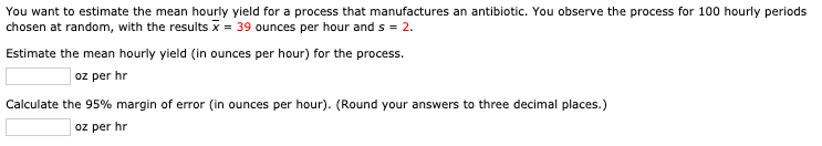 Solved You want to estimate the mean hourly yield for a | Chegg.com