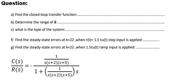 Solved A) Find The Closed Loop Transfer Function: B) | Chegg.com