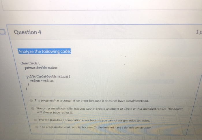Solved Question 4 1 p Analyze the following code class | Chegg.com
