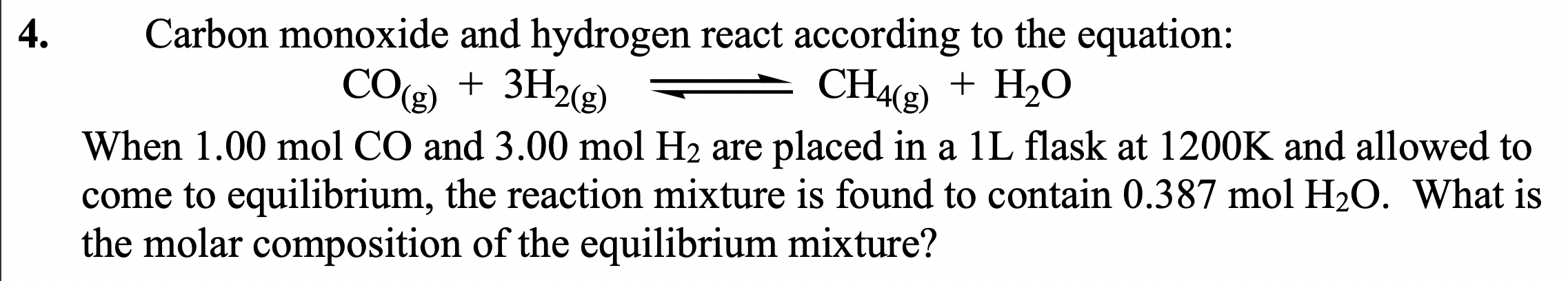 Solved CO(g)+3H2( g)⇌CH4( g)+H2O When 1.00 molCO and 3.00 | Chegg.com