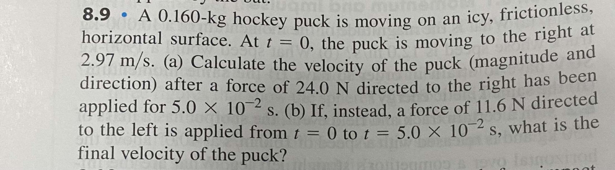 Solved 8.9 A 0.160-kg hockey puck is moving on an icy, | Chegg.com