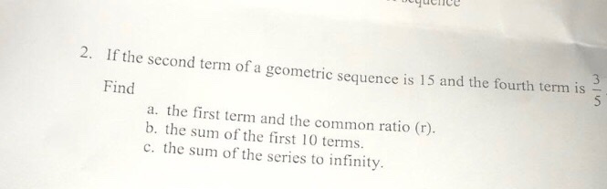 Solved 2. If the second term of a geometric sequence is 15 | Chegg.com
