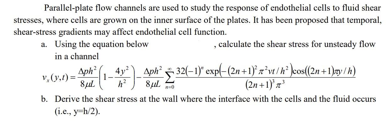 Solved 2 Parallel-plate flow channels are used to study the | Chegg.com