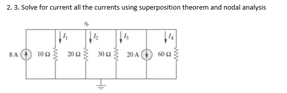 Solved 2. 3. Solve for current all the currents using | Chegg.com